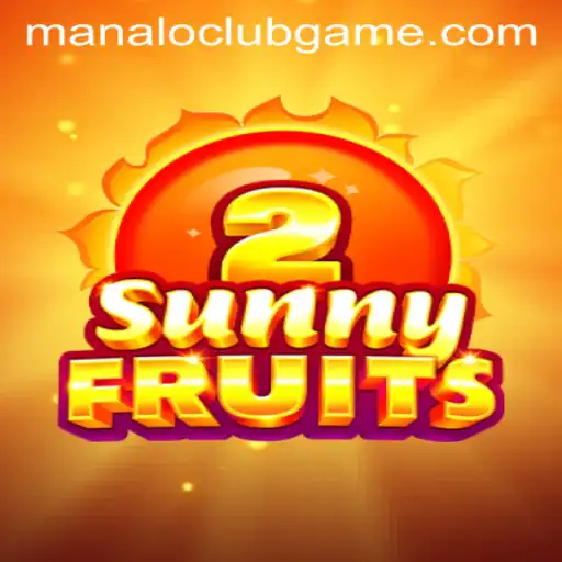 Explore the Vibrant World of SunnyFruits2 in ManaloClub